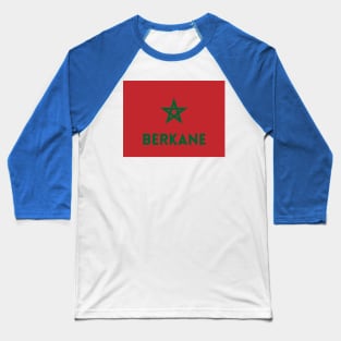 Berkane City in Moroccan Flag Baseball T-Shirt